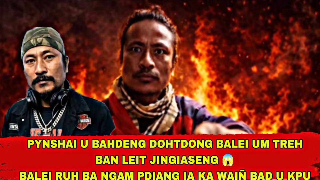 Kadaw bah ba pynlong ia u Bahdeng Dohtdong ba um juh leit jingiaseng😱sngap hangne 