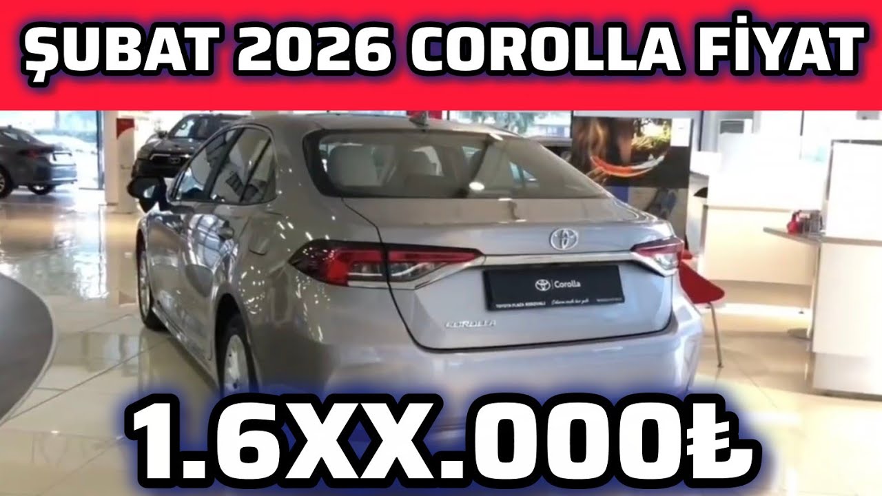 ŞUBAT 2026 TOYOTA COROLLA FİYATLARI AÇIKLANDI | BU AYDA ŞOK SATAR