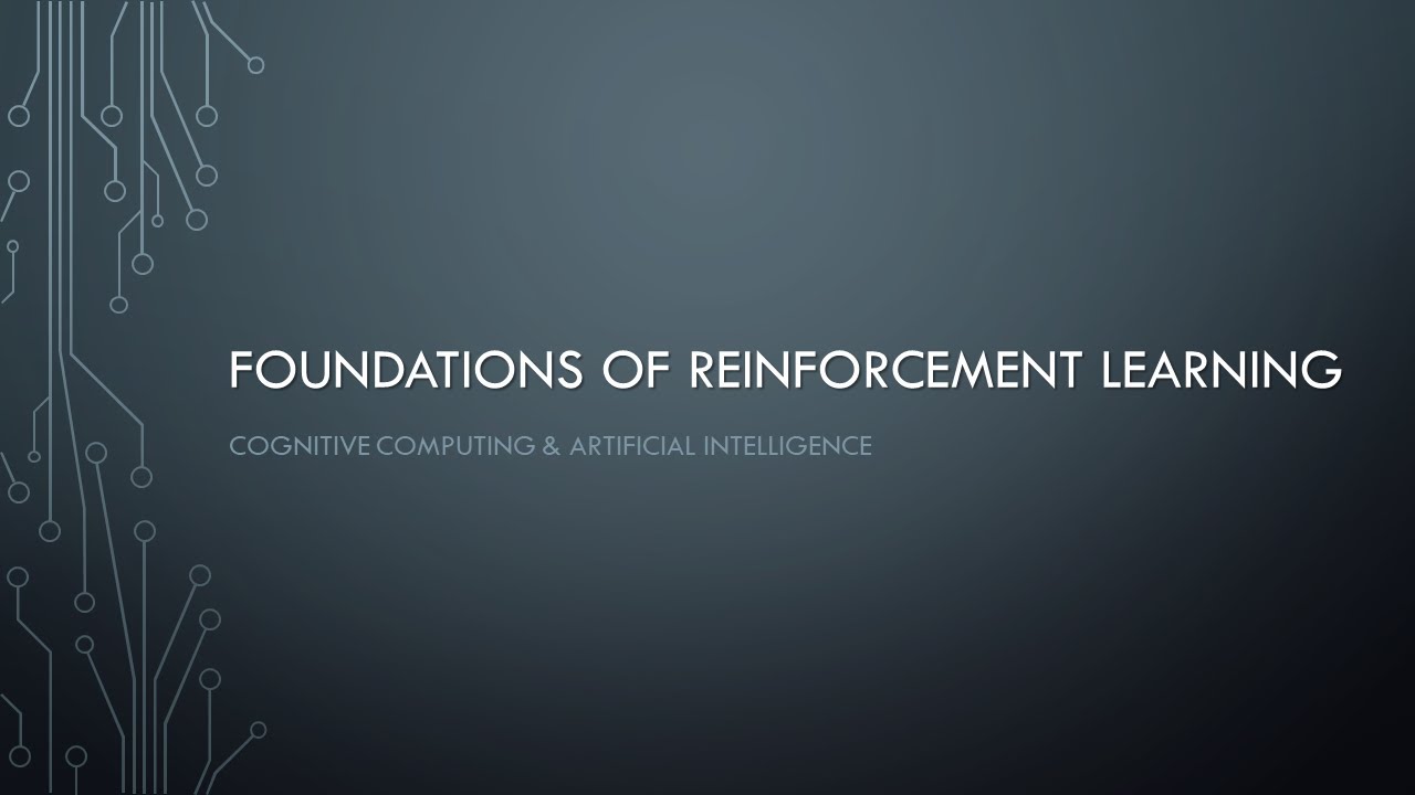 Foundations of Reinforcement Learning