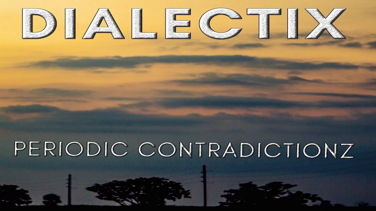 Dialectix - Periodic Contradictionz (Lyrical Anti-Capitalist Jazzy Rap Film)