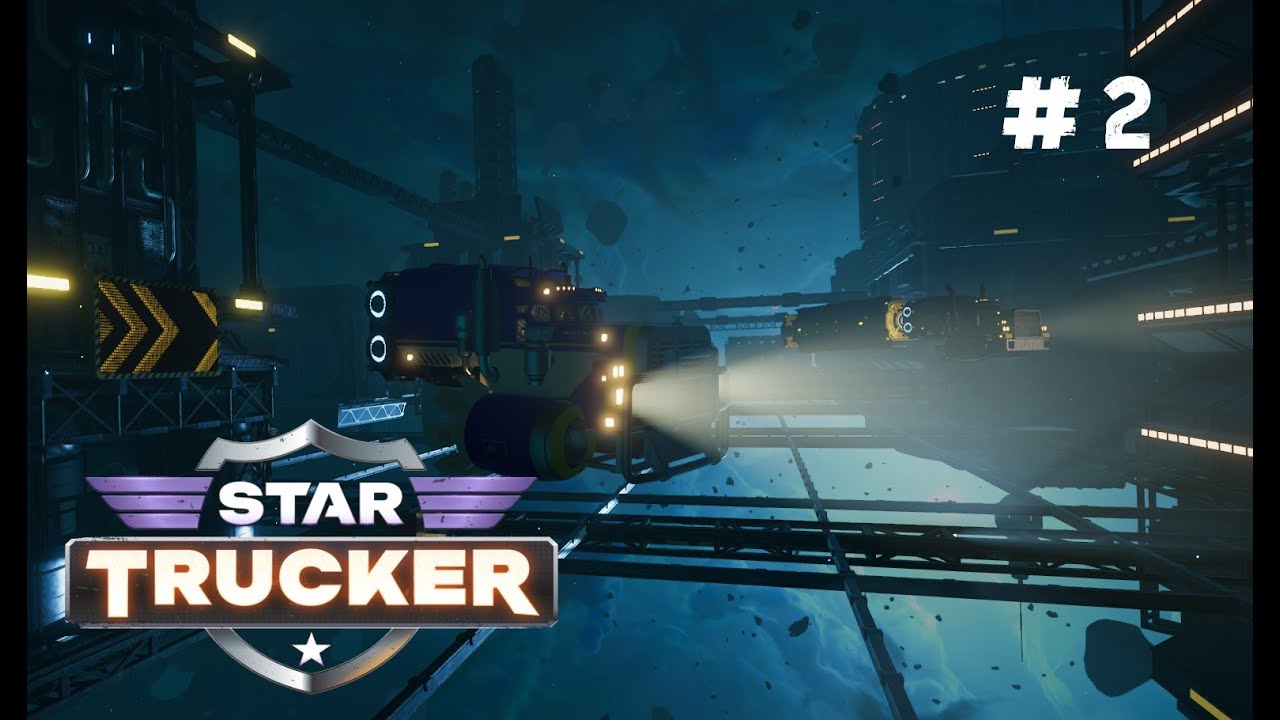 Star Trucker Ep2 - SHOPPING & FRAGILE CARGO - Learning how to be a space trucker