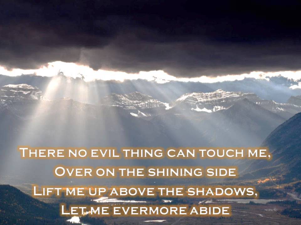 Lift Me up Above the Shadows