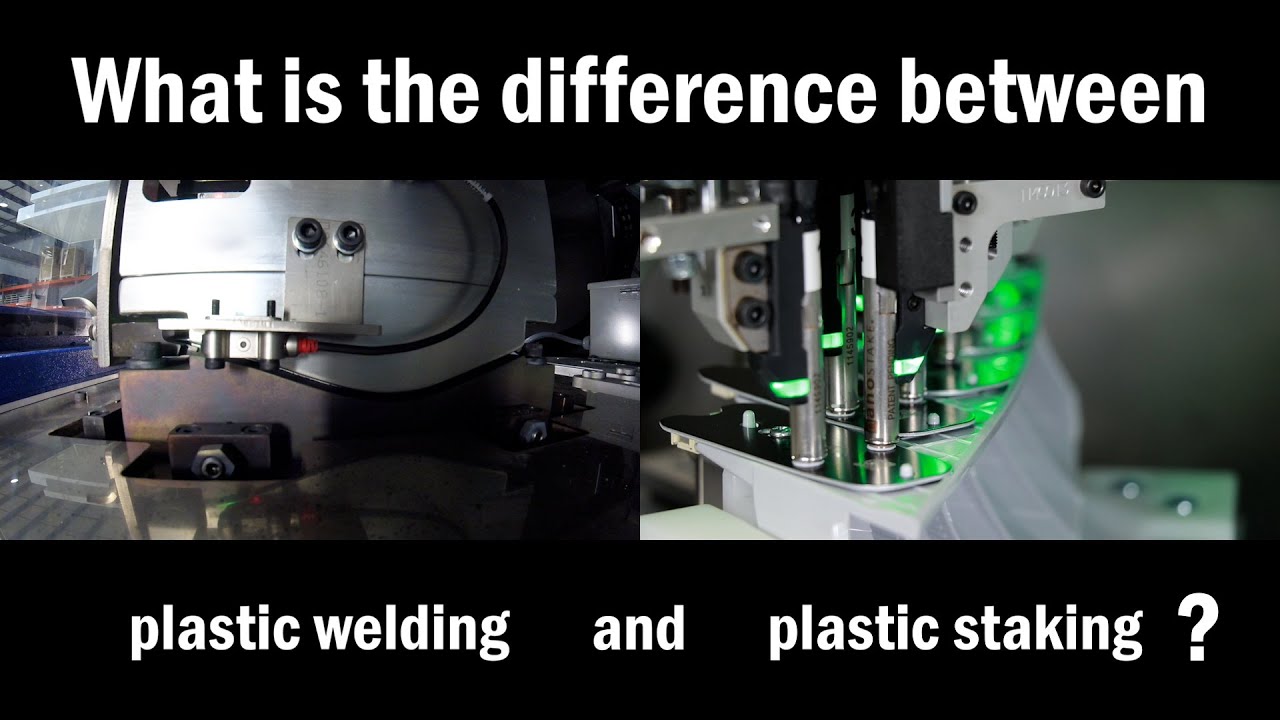 What is the difference between plastic welding and plastic staking?