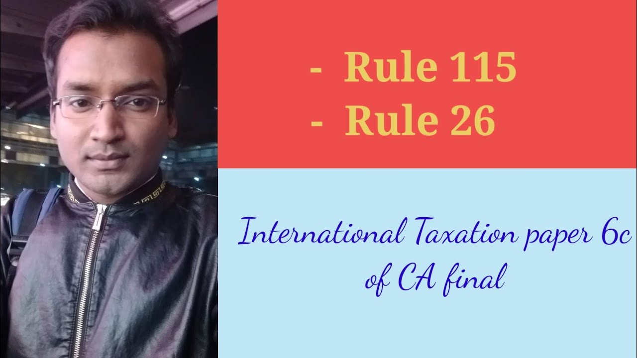 International Taxation paper 6c of CA final - Rule 115 & Rule 26
