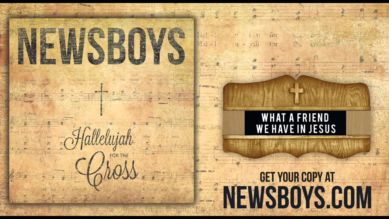 Newsboys - What A Friend