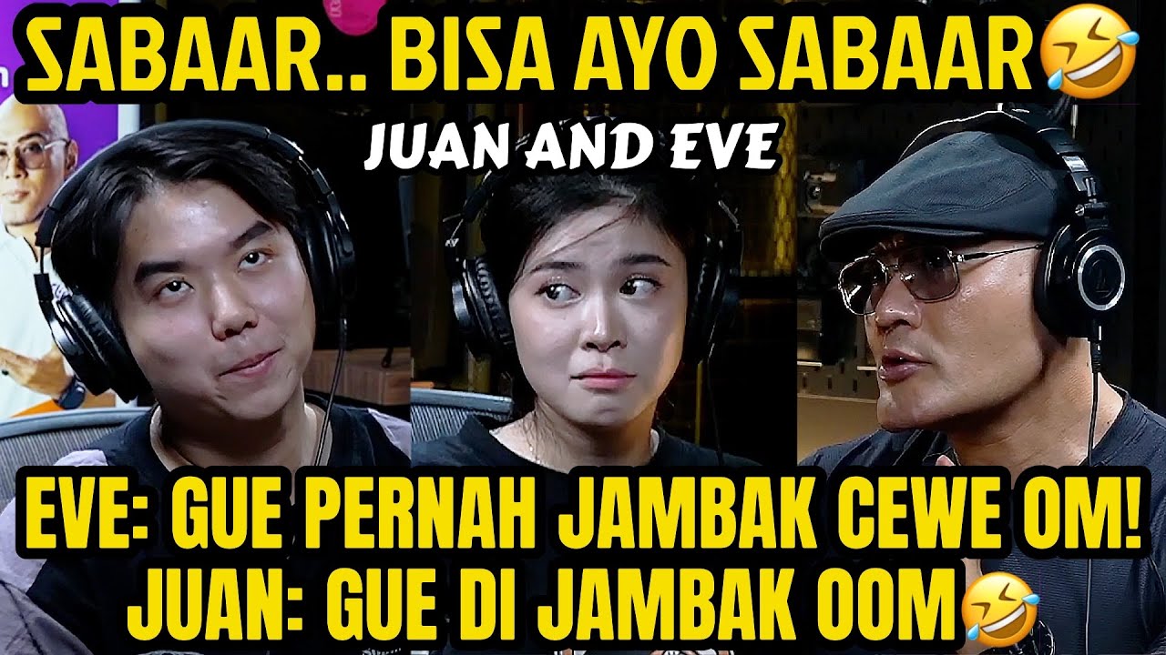 JADI PINGIN GAMPAAAR DEH NGOBROL SAMA KALIAN‼️ JUAN AND EVE podcast..
