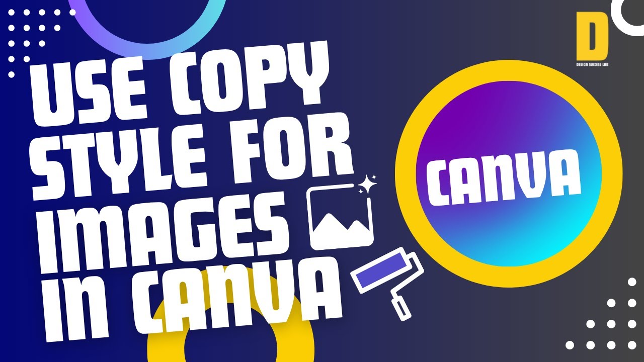 Master Canva&rsquo;s Copy Style: Instantly Match Any Image&rsquo;s Look | @DesignSuccessLab