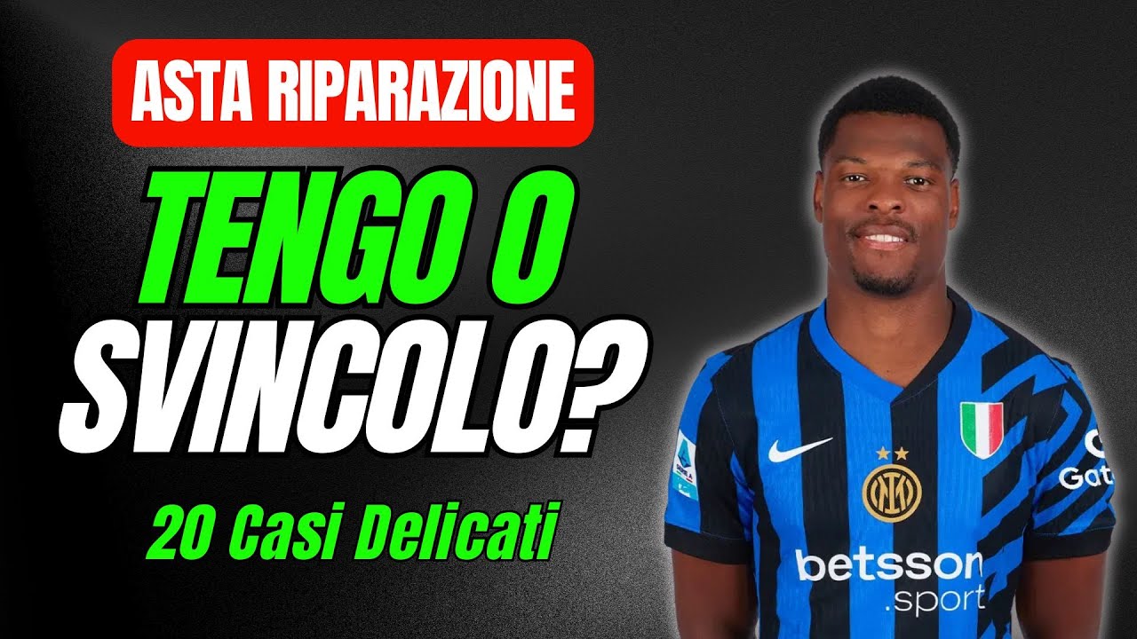 20 NOMI in BILICO per l'ASTA di RIPARAZIONE al FANTACALCIO👉Tengo o SVINCOLO?