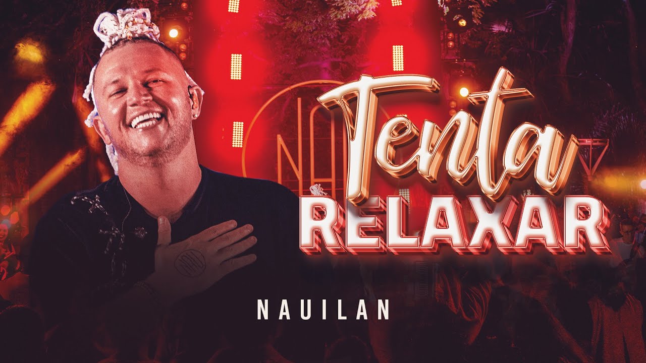 Nauilan - Tenta relaxar (DVD FenomeNAU)