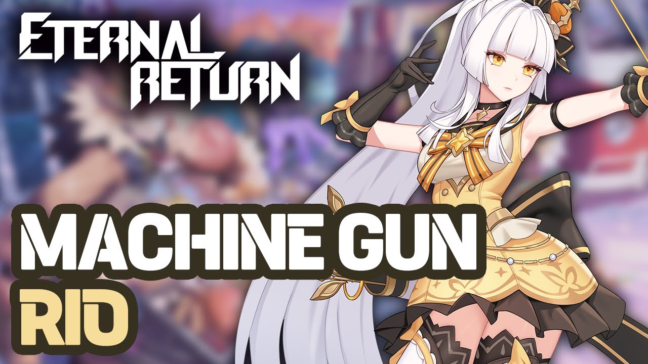 MACHINE GUN RIO | PRO PLAYER GAMEPLAY | ETERNAL RETURN
