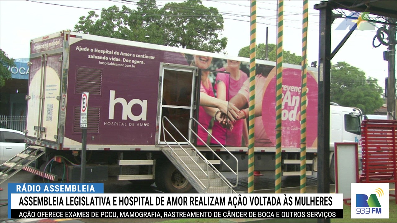 ASSEMBLEIA NOTÍCIAS - ASSEMBLEIA LEGISLATIVA E HOSPITAL DE AMOR REALIZAM AÇÃO VOLTADA ÀS MULHERES
