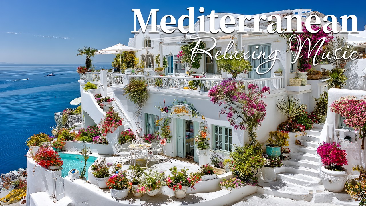 Chill Mediterranean Music & Italian Vibes 🌊🏡 Soothing Italian Music & Dreamy Coastal Serenity