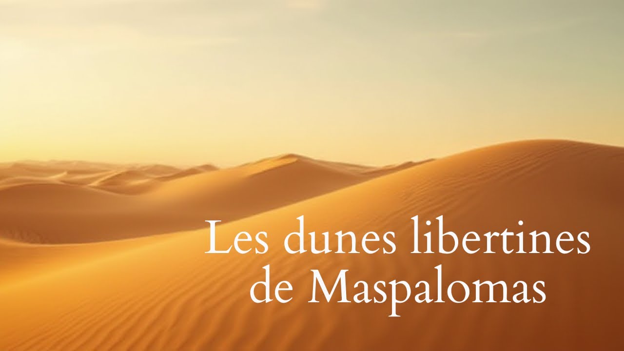 Les dunes libertines de Malpalomas