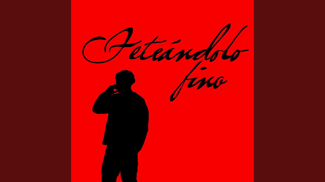 FETEÁNDOLO FINO (feat. Guillermo Sader)
