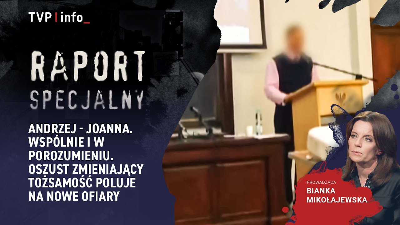 Andrzej - Joanna. Wspólnie i w porozumieniu. Oszust zmieniający tożsamość poluje na nowe ofiary