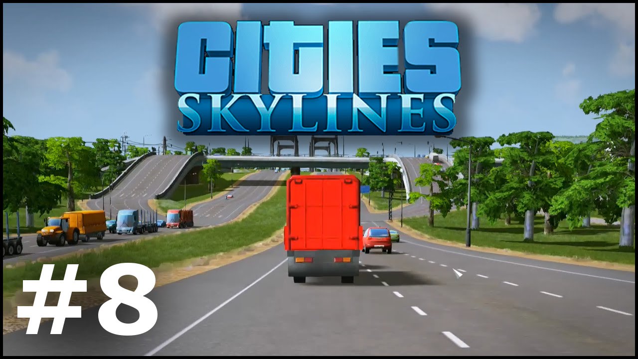 Cities: Skylines #8 - UWAGA WRACAMY! + Garść modyfikacji