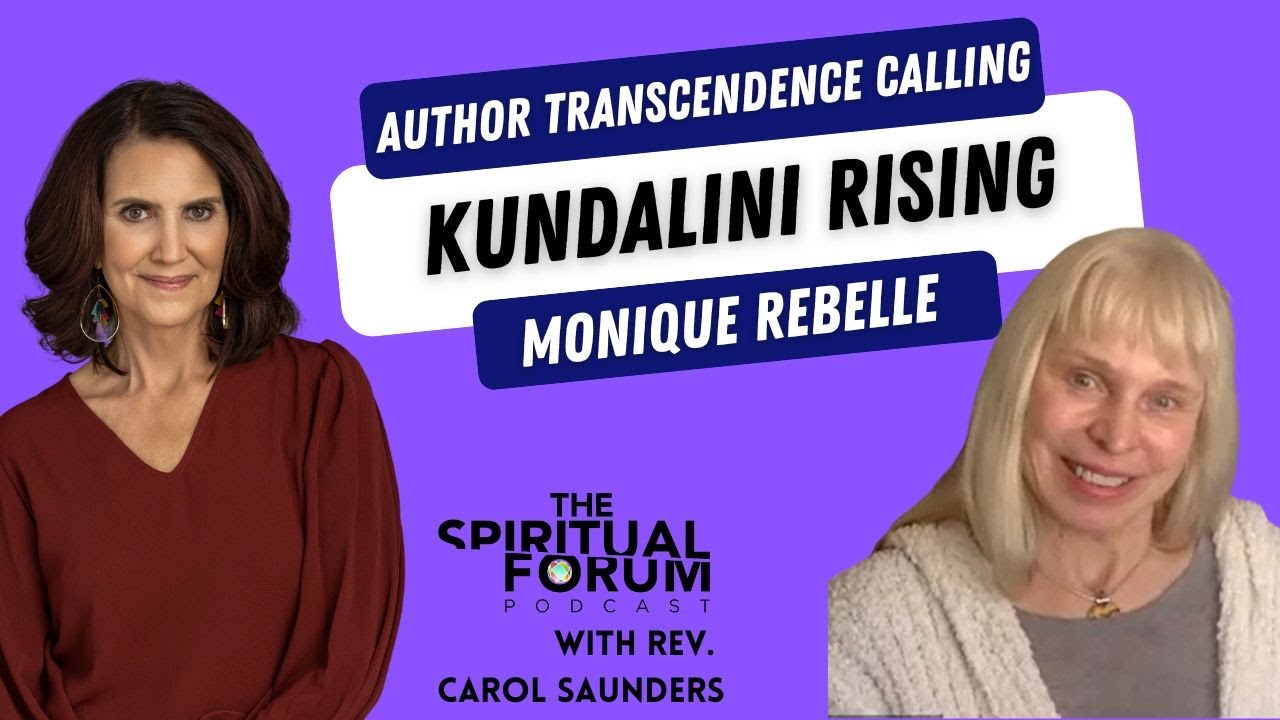 The Power of Kundalini Rising with Monique Rebelle