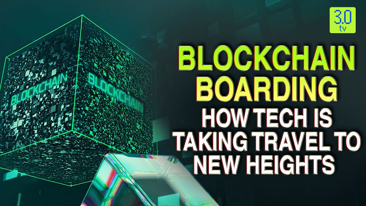 Blockchain Boarding: How Tech Is Taking Travel To New Heights | Block On The Rocks | 3.0 TV