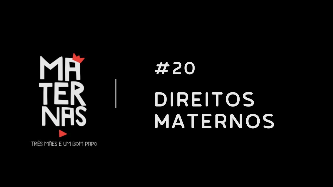Maternas #20 - Direitos Maternos