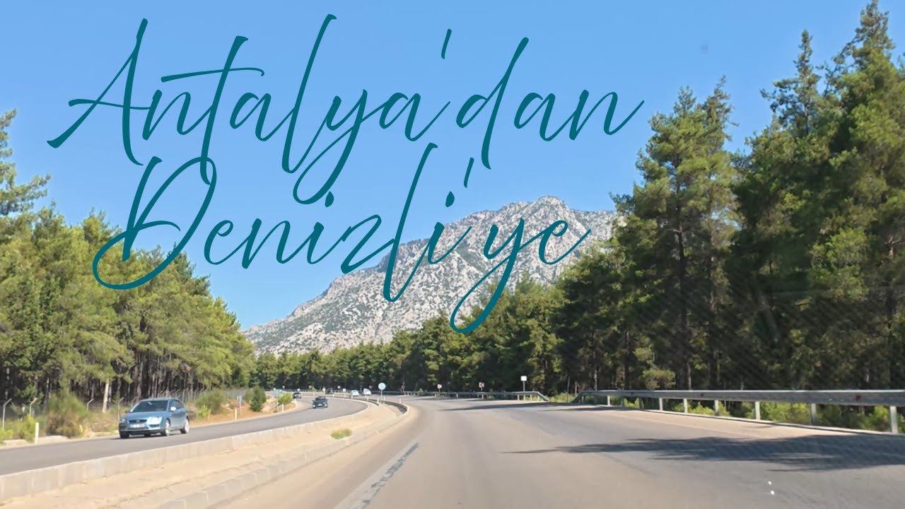 Antalya'dan Denizli'ye