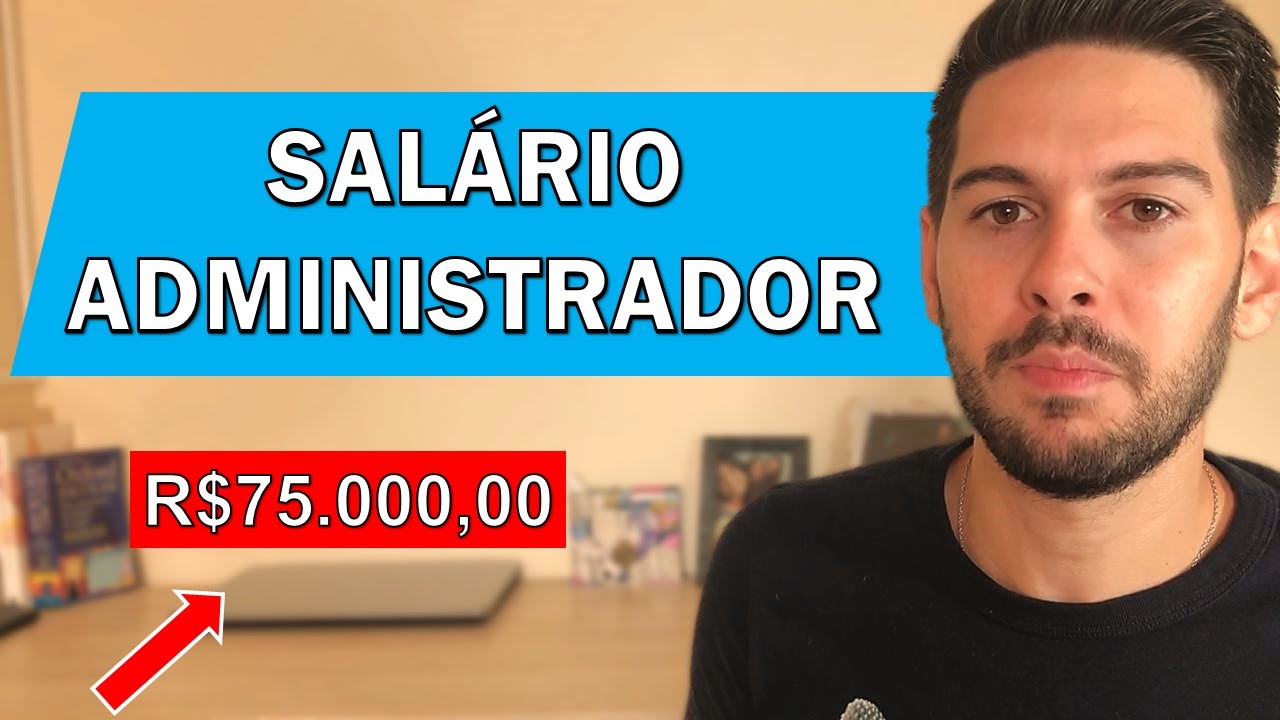 SALÁRIO DE UM ADMINISTRADOR DE EMPRESAS