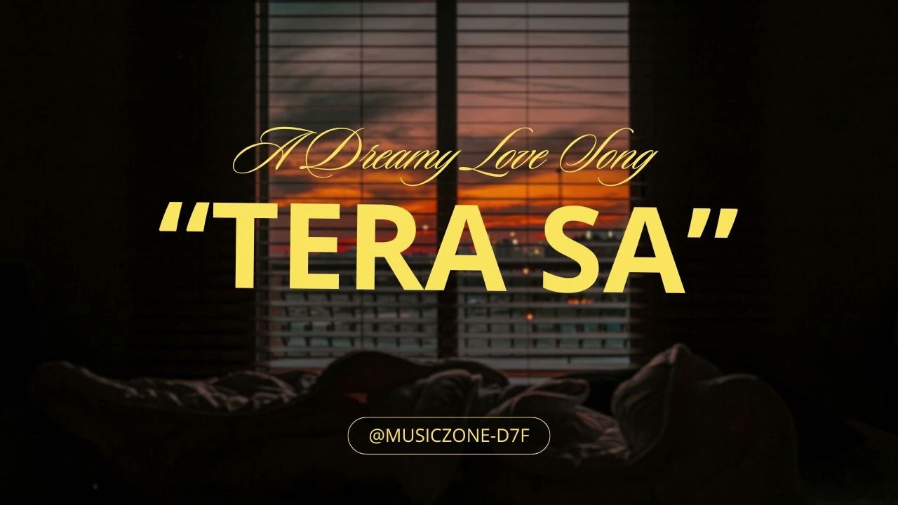 Tera Sa – A Dreamy Love Song |