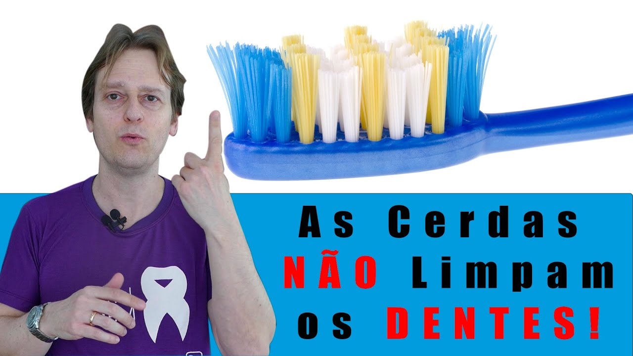 [EQUÍVOCO] - Cerdas da Escova NÃO Limpam os Dentes