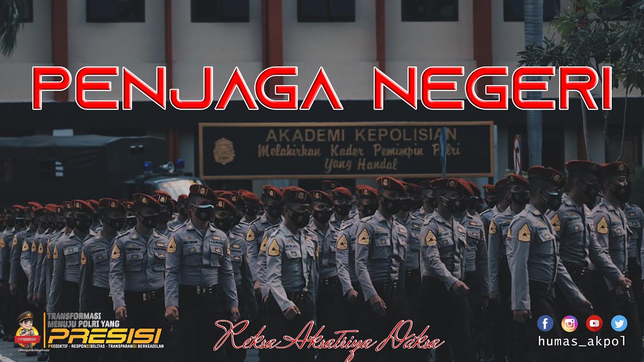 PENJAGA NEGERI || REKSA AKSATRIYA DAKSA 52 | AKPOL ANGKATAN 2021