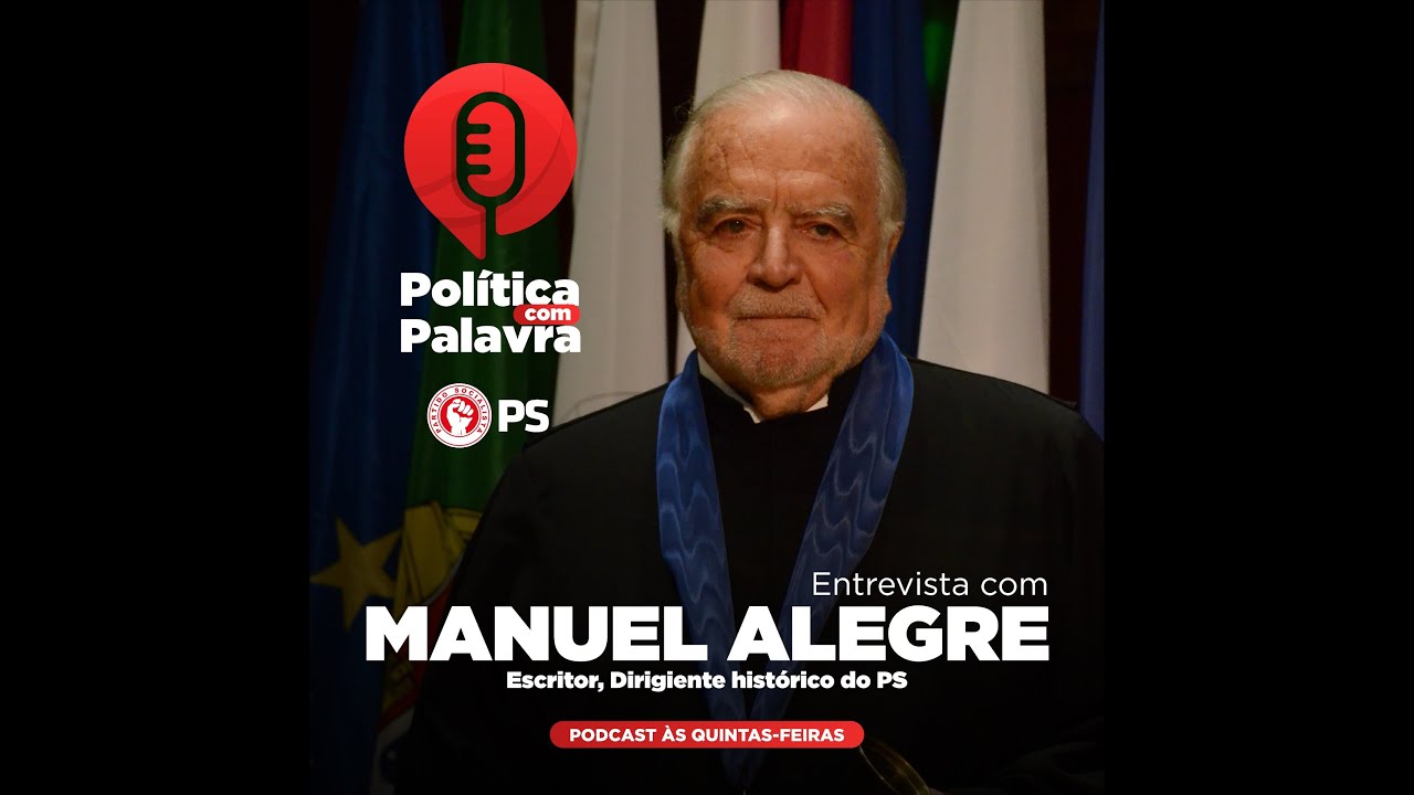Podcast Politica com Palavra com Manuel Alegre