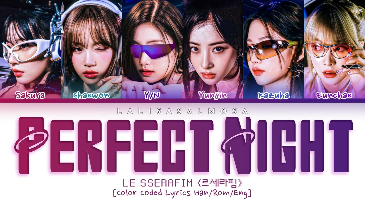LE SSERAFIM (르세라핌) & YOU AS A MEMBER | Perfect Night 완벽한 밤 | [Karaoke 6 member version]