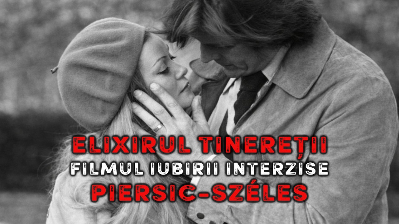 Elixirul tinereții - Filmul iubirii interzise Piersic – Széles 🔥 Mistere Nedescifrate
