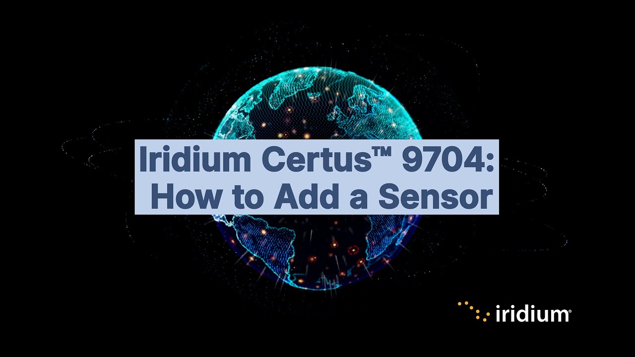 Part 3: Iridium Certus 9704 - How to Add a Sensor