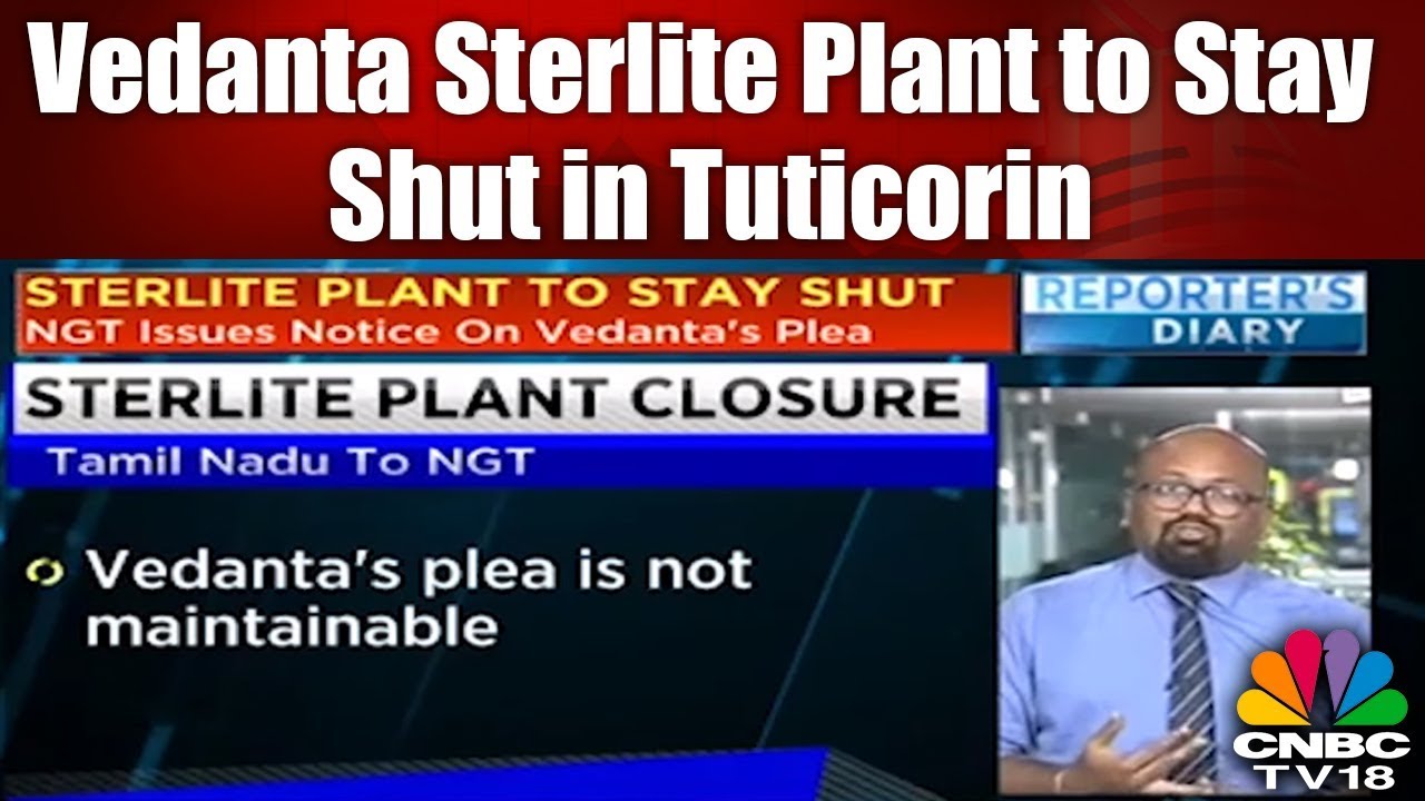 Vedanta Sterlite Plant to Stay Shut in Tuticorin | CNBC TV18