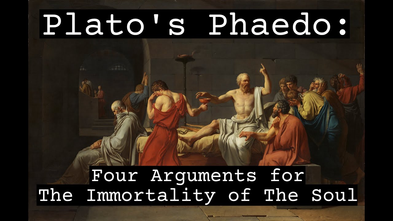 On the Soul: Four Arguments for the Immortality of the Soul in Plato's Phaedo