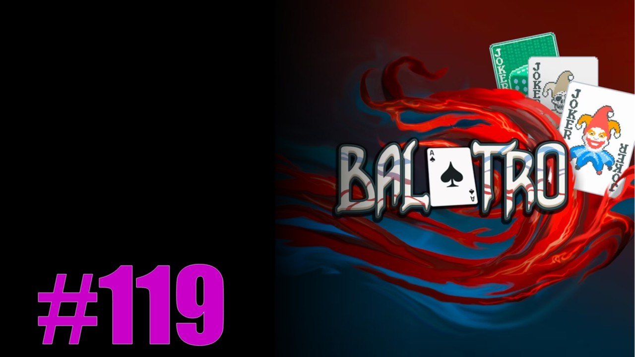 Lets Play Balatro Episode 119