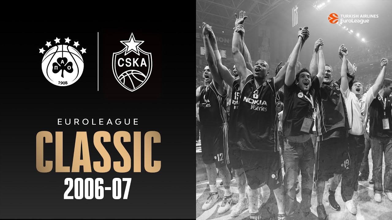 Panathinaikos - CSKA 2006/07 Reliving the INTENSITY | FINAL in ATHENS | EUROLEAGUE CLASSIC GAME