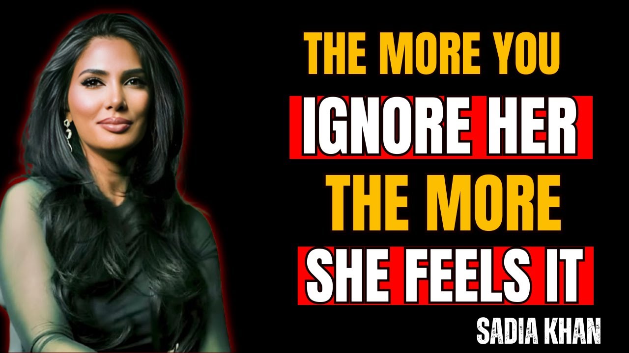 the more you ignore her, the more she feels it | emotional wisdom by sadia khan 💔✨