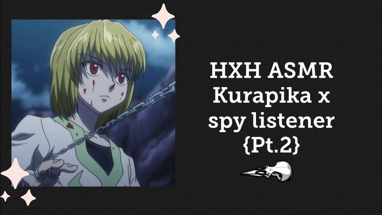 HXH ASMR: Kurapika x spy Listener {Pt.2}