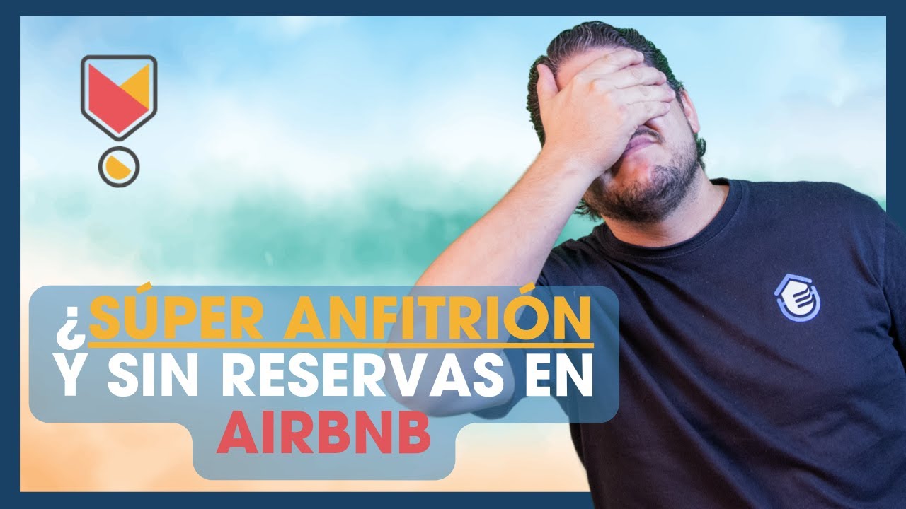 ¿✨Súper Anfitrión y Aun Así No Tienes Reservas? | Descubre y Mejora