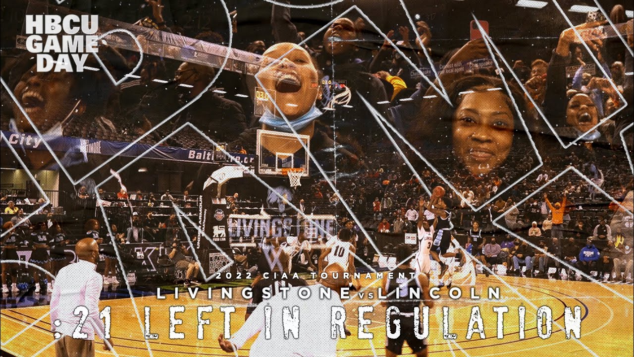 :21 Left in Regulation || Livingstone vs Lincoln CIAA Tournament instant classic