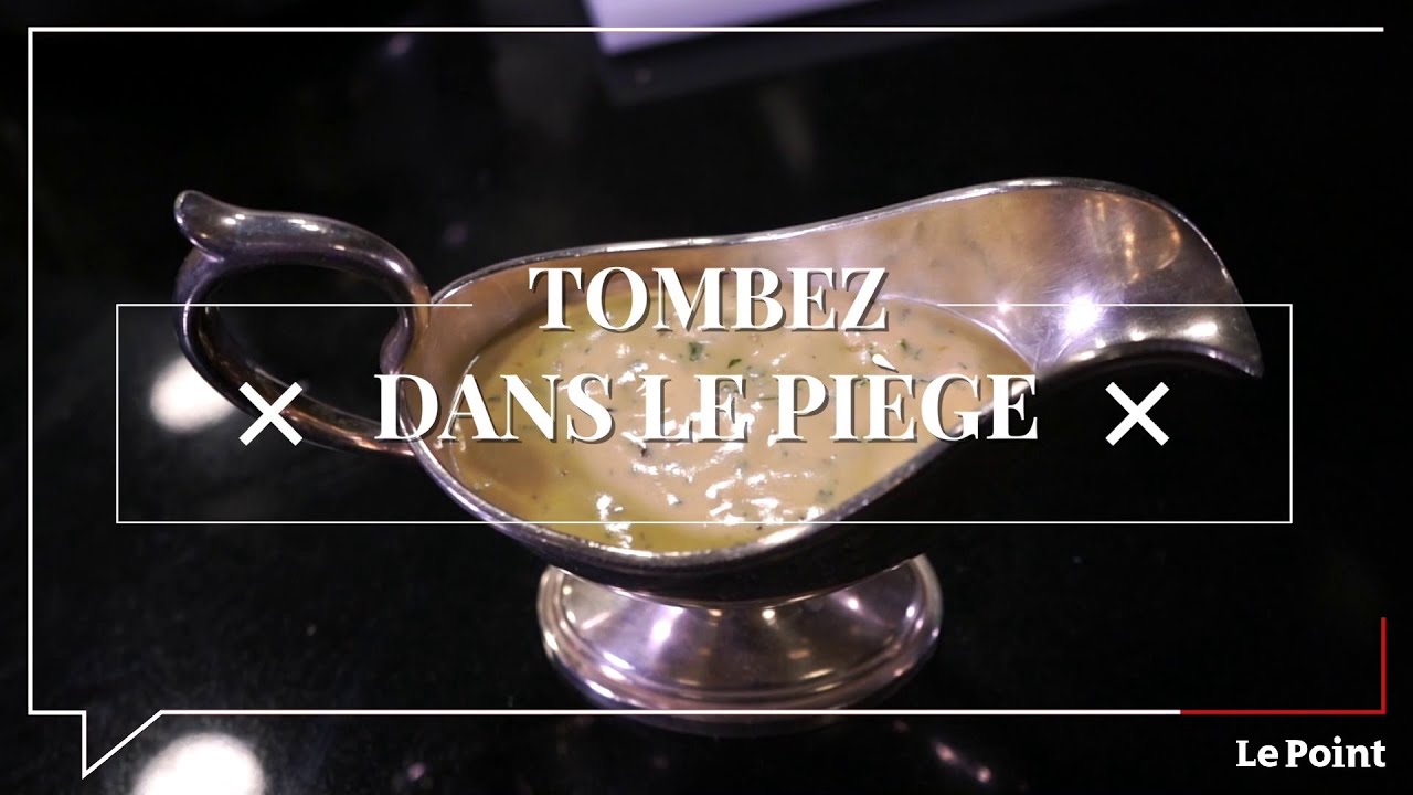 Tombez dans le Piège #153 : la sauce béarnaise