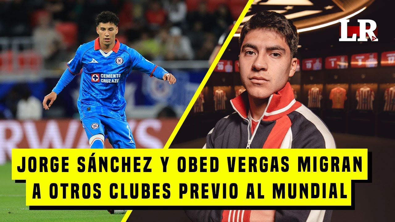 Previo al MUNDIAL 2026, JORGE SÁNCHEZ y OBED VARGAS se van