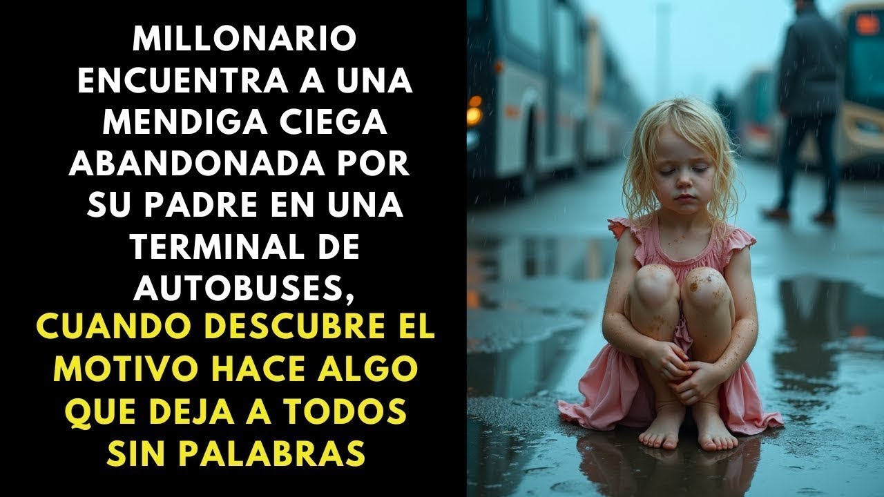 MILLONARIO VE A UNA MENDIGA CIEGA EN LA TERMINAL Y AL SABER SU HISTORIA, HACE ALGO INESPERADO.