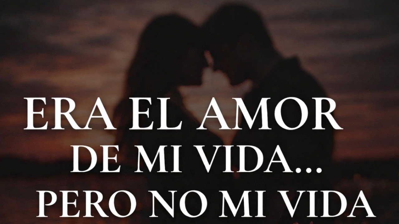 Era El Amor De Mi Vida, Pero No Mi Vida ¦ Poemas De Amor