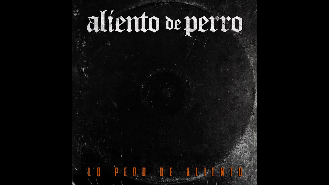 Aliento de Perro - Lo peor de Aliento (2020) Full Album