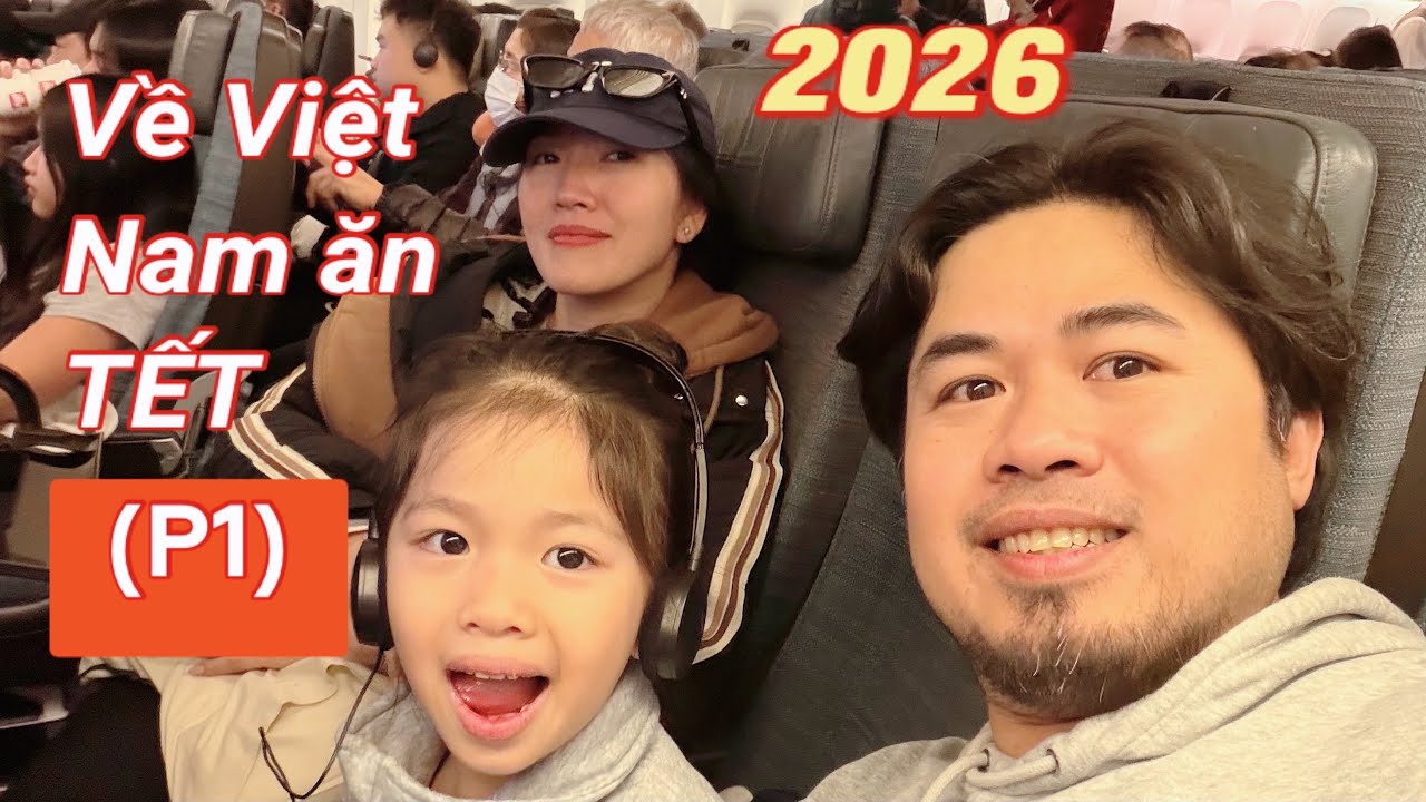 HÀNH TRÌNH VỀ VIỆT NAM ĂN TẾT 2026 (Phần 1): Moncton - Vancouver delay liên tục 