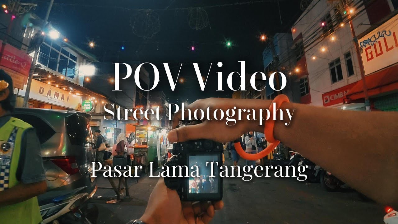 POV Street Photography at Pasar Lama, Tangerang.