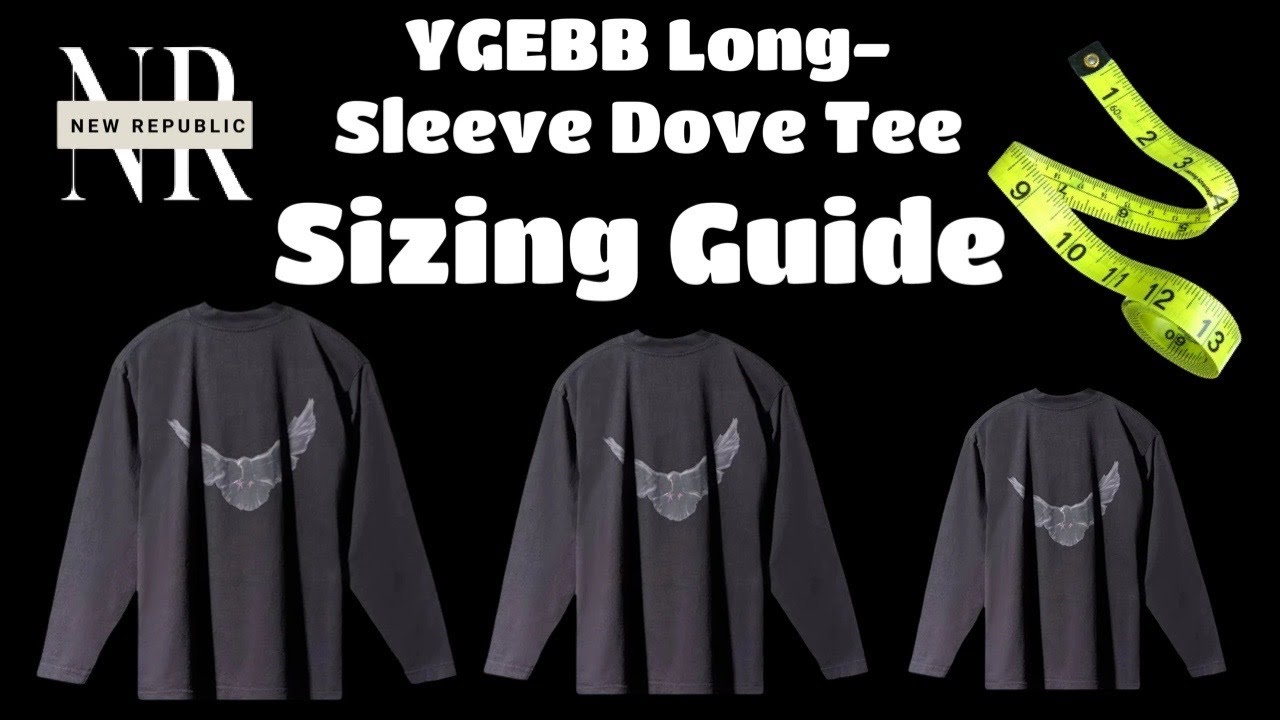 YEEZY GAP Long-Sleeve Dove Tee COMPLETE SIZING GUIDE