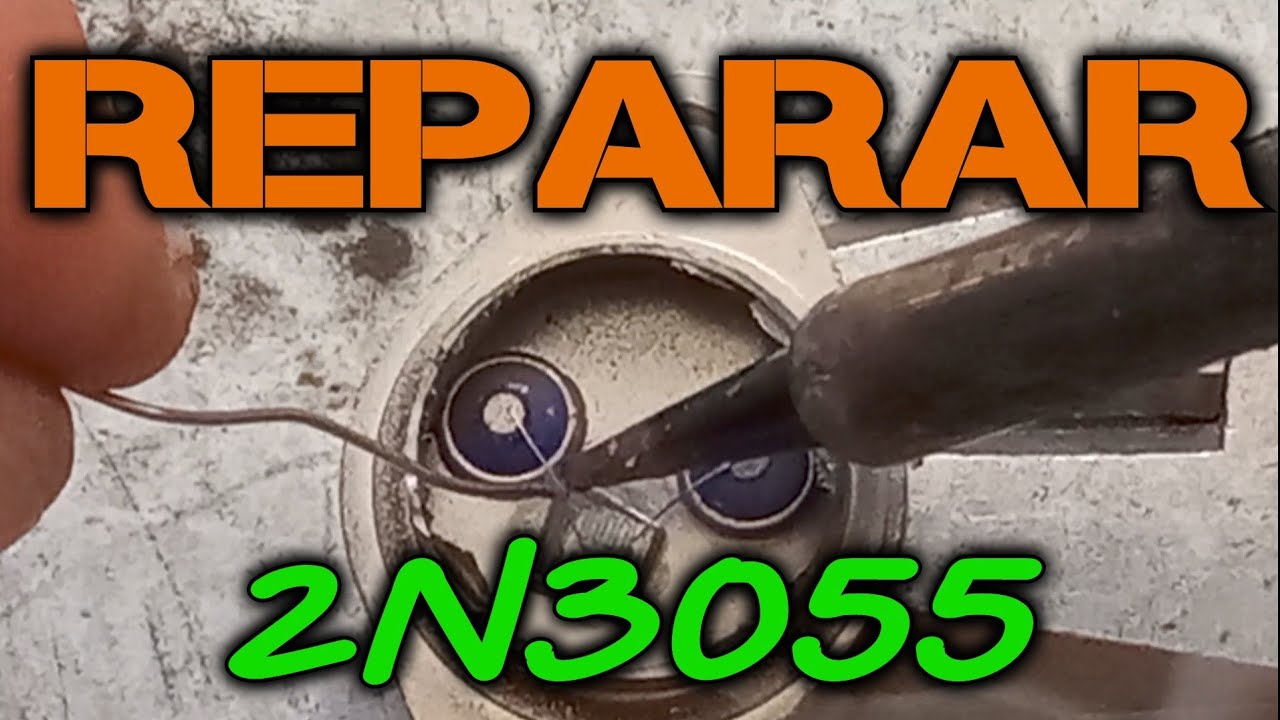 Reparar Transistor 2N3055