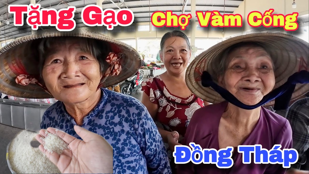 Chợ Vàm Cống Đồng Tháp Người Lớn Tuổi Khó Khăn Hạnh Phúc Nhận Gạo Hảo Tâm Từ Mỹ | Khương Nhựt Minh